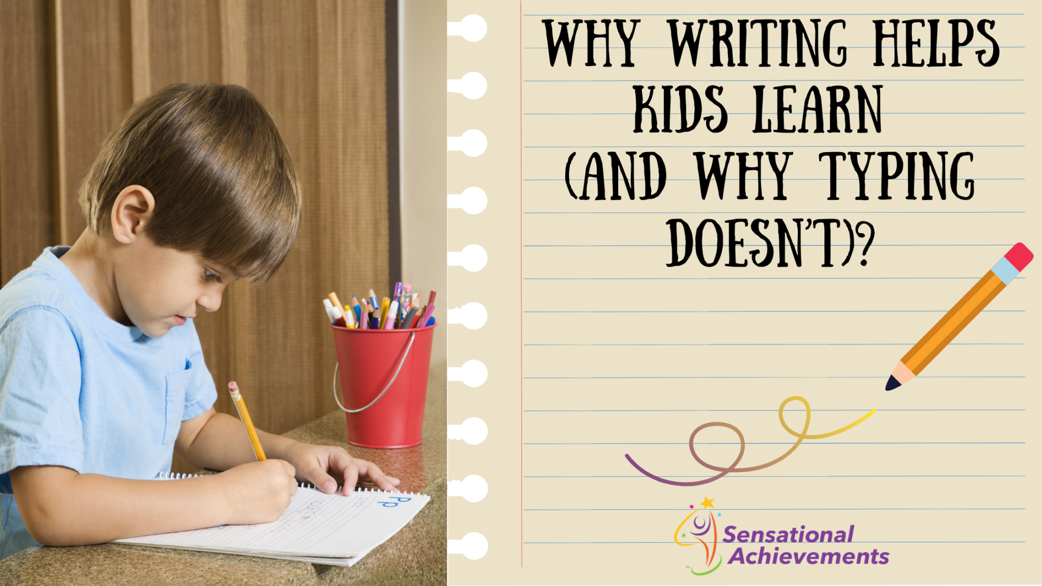 Why writing helps kids learn (And why typing doesn’t) Sensational